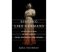 Kira Thurman Singing Like Germans (Copertina rigida)
