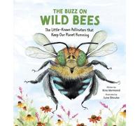 Kira Vermond Buzz on Wild Bees: The Little-Known Pollinators (Copertina rigida)