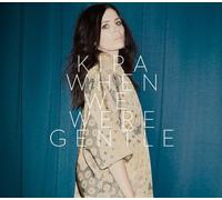 Kira When We Were Gentle (CD) Album