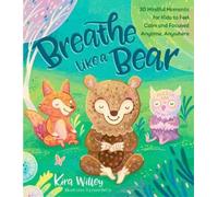 Kira Willey Breathe Like a Bear (Copertina rigida) Mindfulness Moments for Kids