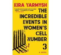 Kira Yarmysh Incredible Events in Women's Cell Number 3 (Copertina rigida)