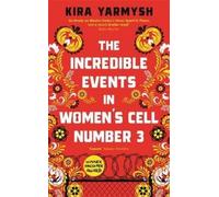 Kira Yarmysh The Incredible Events in Women's Cell Number 3 (Copertina rigida)