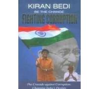 Kiran Bedi Be the Change 'Fighting Corruption' (Tascabile)