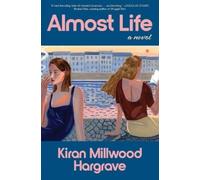 Kiran Millwood Hargrave Almost Life (Copertina rigida)