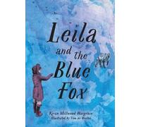 Kiran Millwood Hargrave Leila and the Blue Fox (Copertina rigida)