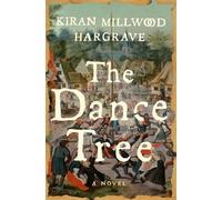 Kiran Millwood Hargrave The Dance Tree (Copertina rigida)