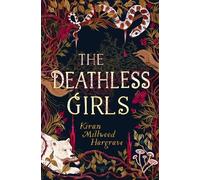 Kiran Millwood Hargrave The Deathless Girls (Copertina rigida)