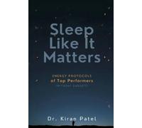 Kiran Patel Sleep Like It Matters (Tascabile)