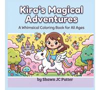 Kira's Magical Adventures: A Whimsical Coloring Book for All Ages