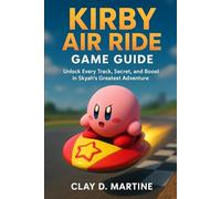 Kirby Air Riders Game Guide: Unlock Every Track, Secret, and Boost in Skyah’s Greatest Adventure