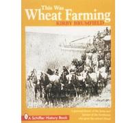 Kirby Brumfield This Was Wheat Farming (Tascabile)