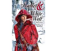 Kirby Crow Scarlet and the White Wolf (Tascabile) Scarlet and the White Wolf
