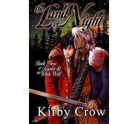Kirby Crow The Land of Night (Tascabile) Scarlet and the White Wolf
