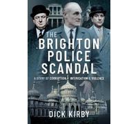 Kirby, Dick The Brighton Police Scandal (Copertina rigida)