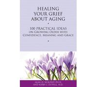 Kirby J. Duvall Alan Wolfelt Healing Your Grief About Aging (Tascabile)