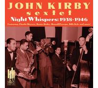 Kirby, John Sextet - Night Whispers: 1938-1946