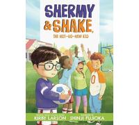 Kirby Larson Shermy and Shake, the Not-So-New Kid (Copertina rigida)