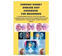 Kirby Newlin Chronic Kidney Disease Diet Cookbook for Beginners (Tascabile)