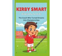 Kirby Smart Biography for Kids: The Coach Who Turned Dreams into Championships