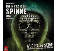 Kirchberger,Stephanie - Mord in Serie 27: Im Netz der Spinne (2/2) (Mord in Serie / Mörderisch spannende Hör-Thriller)