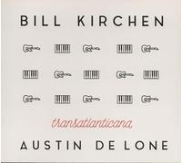 Kirchen, Bill/ De Lone, Austin - Transatlanticana (Uk Edition)