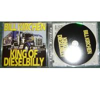 Kirchen Bill - King Of Dieselbilly