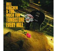 Kirchen, Bill & Too Much Fun - Tombstone Every Mile