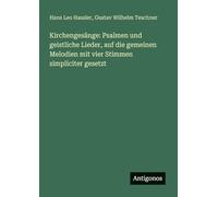 Kirchengesänge: Psalmen und geistliche Lieder, auf die gemeinen Melodien mit vier Stimmen simpliciter gesetzt