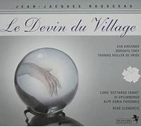 Kirchner/ Choy/ De Vries/ Clemencic - Rousseau: Le Devin Du Village