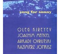 Kireyev - Kireyev, Oleg / Mencel, Joachim / Ovrutski, Arkadi / Jonkisz, Kazimierz : Song for Sonny [CD]
