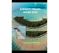 KIRIBATI TRAVEL GUIDE 2025