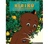 Kirikù e il latte stregato. Ediz. illustrata