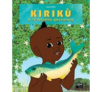 Kirikù e il vecchio pescatore. Ediz. illustrata