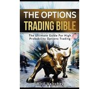 Kiril Valtchev The Options Trading Bible (Tascabile)
