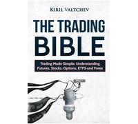 Kiril Valtchev The Trading Bible (Tascabile)