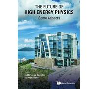 Kirill Prokofie Future Of High Energy Physics, The - Some Asp (Copertina rigida)
