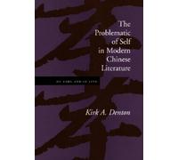 Kirk A. Denton The Problematic of Self in Modern Chinese Lite (Copertina rigida)