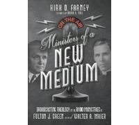 Kirk D. Farney Ministers of a New Medium - Broadcasting Theo (Copertina rigida)