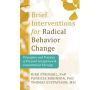 Kirk D. Strosahl Brief Interventions for Radical Behavior Change (Tascabile)