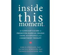 Kirk D. Strosahl Inside This Moment (Tascabile)