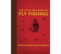 Kirk Deeter Charlie Meyers The Little Red Book of Fly Fishing (Copertina rigida)
