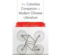 Kirk Denton The Columbia Companion to Modern Chinese Literature (Tascabile)