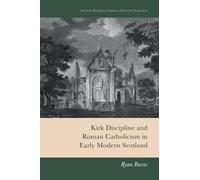 Kirk Discipline and Roman Catholicism in Early Modern Scotland