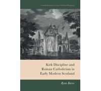 Kirk Discipline and Roman Catholicism in Early Modern Scotland