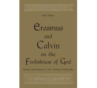 Kirk Essary Erasmus and Calvin on the Foolishness of God (Copertina rigida)