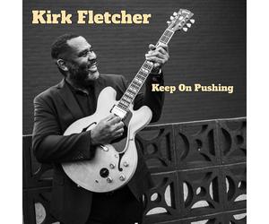 Kirk Fletcher Keep On Pushing (CD) Album