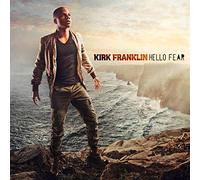Kirk Franklin - Hello Fear