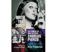 Kirk Frederick Write That Down the Comedy of Male Actress Charles P (Tascabile)