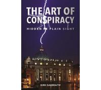 Kirk Galbraith The Art of Conspiracy (Tascabile)