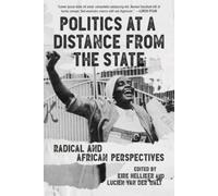 Kirk Helliker Politics at a Distance from the State (Tascabile)
